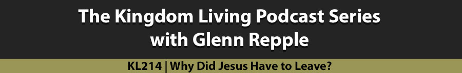 Why Did Jesus Have to Leave?
